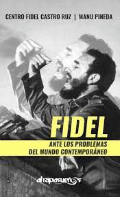 FIDEL ANTE LOS PROBLEMAS DEL MUNDO CONTEMPORÁNEO