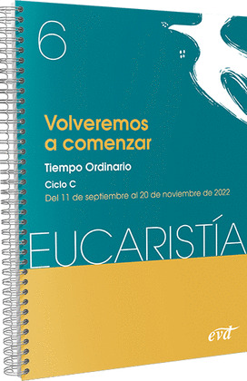 VOLVEREMOS A COMENZAR EUCARISTIA 6 2022