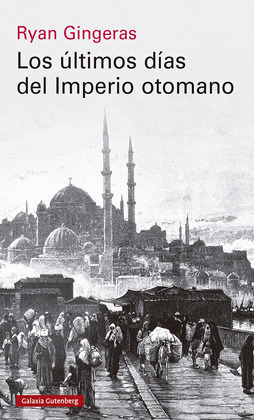 ÚLTIMOS DÍAS DEL IMPERIO OTOMANO, LOS (1918-1922)