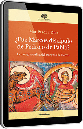 ¿FUE MARCOS DISCÍPULO DE PEDRO O DE PABLO?