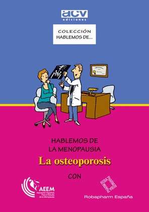 HABLEMOS DE LA MENOPAUSIA - LA OSTEOPOROSIS