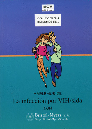HABLEMOS DE LA INFECCIÓN POR VIH/SIDA