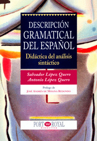 DESCRIPCION GRAMATICAL DEL ESPAÑOL: DIDACTICA DEL ANALISIS SINTACTICO