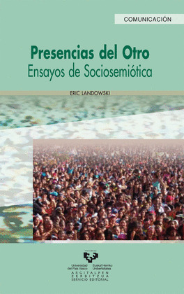 PRESENCIAS DEL OTRO. ENSAYOS DE SOCIOSEMIOTICA