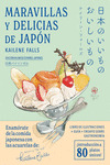 MARAVILLAS Y DELICIAS DE JAPÓN (EDICIÓN BIILNGÜE ESPAÑOL - JAPONÉS)