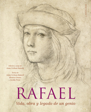 RAFAEL. VIDA, OBRA Y LEGADO DE UN GENIO