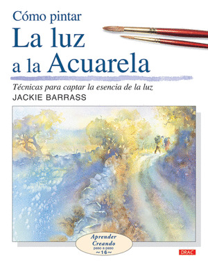 COMO PINTAR LA LUZ A LA ACUARELA. TECNICAS CAPTAR ESENCIA