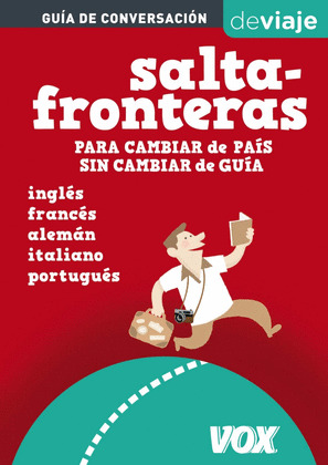 SALTAFRONTERAS. PARA CAMBIAR DE PAIS SIN CAMBIAR DE GUIA (GUIA DE CONVERSACION MULTILINGÜE)