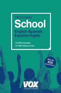 DICCIONARIO SCHOOL VOX ENGLISH-SPANISH / ESPAÑOL-INGLÉS