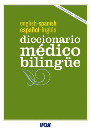DICCIONARIO MÉDICO BILINGUE ESPAÑOL-INGLÉS, ENGLISH-SPANISH