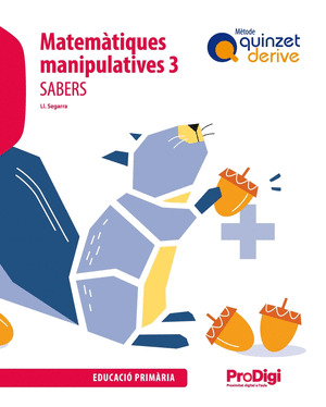 SABERS. MATEMÀTIQUES MANIPULATIVES 3 EP - QUINZET DERIVE - PRODIGI