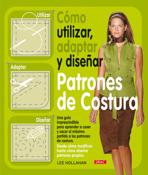 COMO UTILIZAR, ADAPTAR Y DISEÑAR PATRONES DE COSTURA