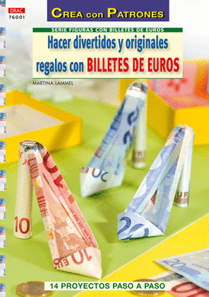 HACER DIVERTIDOS Y ORIGINALES REGALOS CON BILLETES