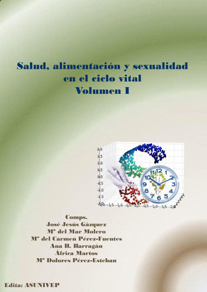 SALUD, ALIMENTACION Y SEXUALIDAD EN EL CICLO VITAL. VOLUMEN I