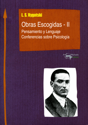 OBRAS ESCOGIDAS - II: PENSAMIENTO Y LENGUAJE. CONFERENCIAS SOBRE PSICOLOGIA