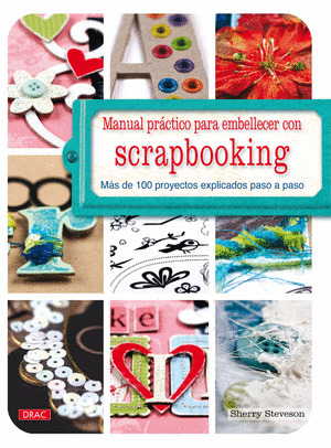 MANUAL PRACTICO PARA EMBELLECER CON SCRAPBOOKING