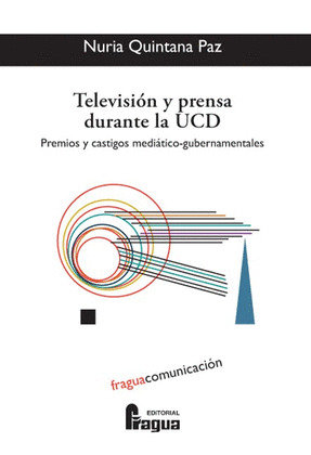 TELEVISION Y PRENSA DURANTE UCD