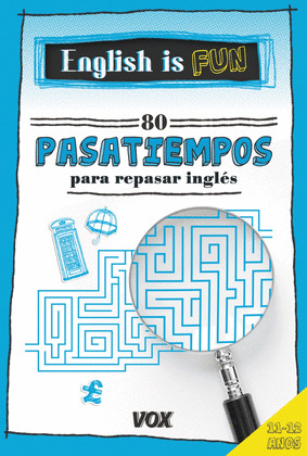 ENGLISH IS FUN.80 PASATIEMPOS PARA REPASAR INGLES 11-12 AÑOS