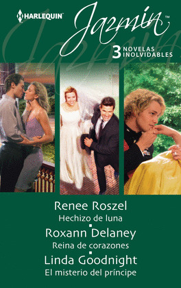 HECHIZO DE LUNA; REINA DE CORAZONES; EL MISTERIO DEL PRÍNCIPE