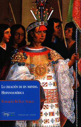 CREACIÓN DE UN MUNDO. HISPANOAMÉRICA