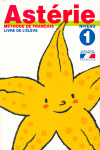 ASTERIE, NIVEAU 1. METHODE DE FRANÇAIS. LIVRE DE L'ELEVE