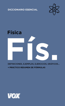 FÍSICA. DICCIONARIO ESENCIAL. FÍS.