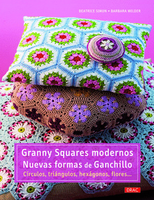 GRANNY SQUARES MODERNOS: NUEVAS FORMAS DE GANCHILLO