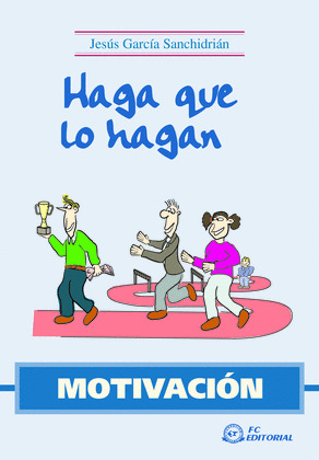 MOTIVACION: HAGA QUE LO HAGAN