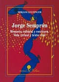 JORGE SEMPRUN. MEMORIA CULTURAL Y ESCRITURA. VIDA VIRTUAL Y TEXTO VITAL