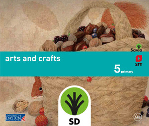 SAVIA, ARTS AND CRAFTS, 5 EDUCACIÓN PRIMARIA. LIBRO DEL PROFESOR