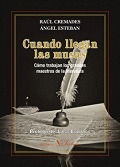 CUANDO LLEGAN LAS MUSAS. COMO TRABAJAN LOS GRANDES MAESTROS DE LA LITERATURA
