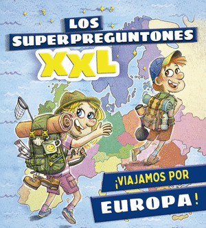 ¡VIAJAMOS POR EUROPA!. LOS SUPERPREGUNTONES XXL