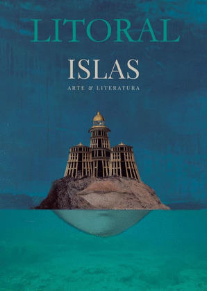 REVISTA LITORAL: ISLAS. ARTE Y LITERATURA