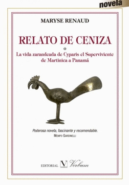 RELATO DE CENIZA O LA VIDA ZARANDEADA DE CYPARIS EL SUPERVIVIENTE DE MARTINICA A