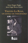 TRISTAN LA ROSA, UN ESTILO DE PERIODISMO