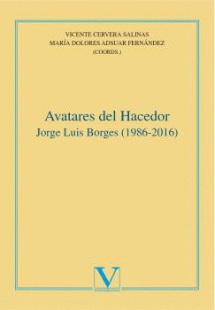 AVATARES DEL HACEDOR. JORGE LUIS BORGES (1986-2016)