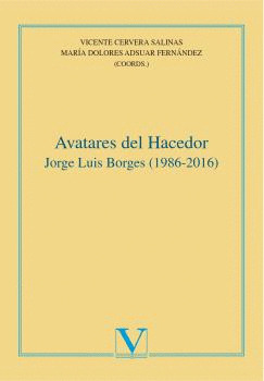 AVATARES DEL HACEDOR. JORGE LUIS BORGES (1986-2016)
