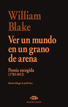 VER UN MUNDO EN UN GRANO DE ARENA. POESÍA ESCOGIDA (1783-1812)