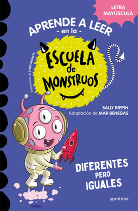 DIFERENTES PERO IGUALES. APRENDE A LEER EN LA ESCUELA DE MONSTRUOS