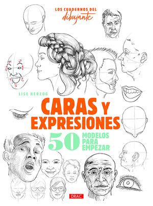 CARAS Y EXPRESIONES. 50 MODELOS PARA EMPEZAR