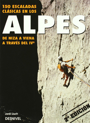 150 ESCALADAS CLASICAS EN LOS ALPES DE NIZA DEL IV