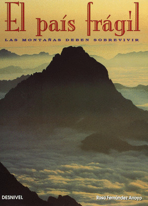 EL PAIS FRAGIL - LAS MONTAOAS DEBEN SOBREVIVIR