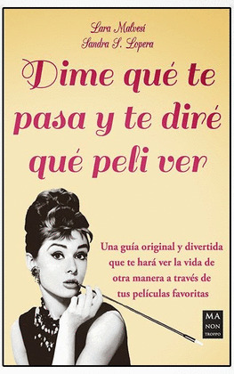 DIME QUÉ TE PASA Y TE DIRÉ QUÉ PELI VER