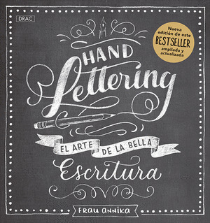 HANDLETTERING. EL ARTE DE LA BELLA ESCRITURA. NUEVA EDICION.