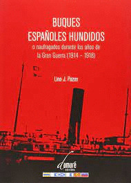 BUQUES ESPAÑOLES HUNDIDOS O NAUFRAGADOS DURANTE LOS AÑOS DE LA GRAN GUERRA (1914-1918)