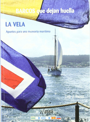 BARCOS QUE DEJAN HUELLA  LA VELA