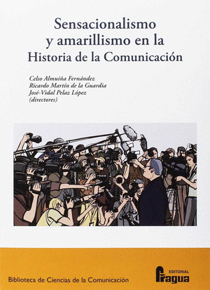 SENSACIONALISMO Y AMARILLISMO EN LA HISTORIA DE LA COMUNICACION