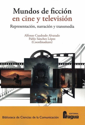 MUNDOS DE FICCIÓN EN CINE Y TELEVISIÓN: REPRESENTACIÓN, NARRACIÓN Y TRANSMEDIA.