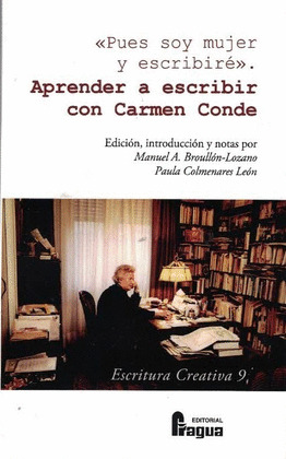 PUES SOY MUJER Y ESCRIBIRE. APRENDER A ESCRIBIR CON CARMEN CONDE