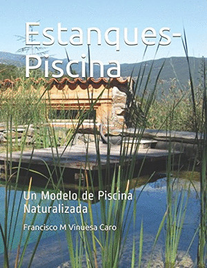ESTANQUES-PISCINA: UN MODELO DE PISCINA NATURALIZADA